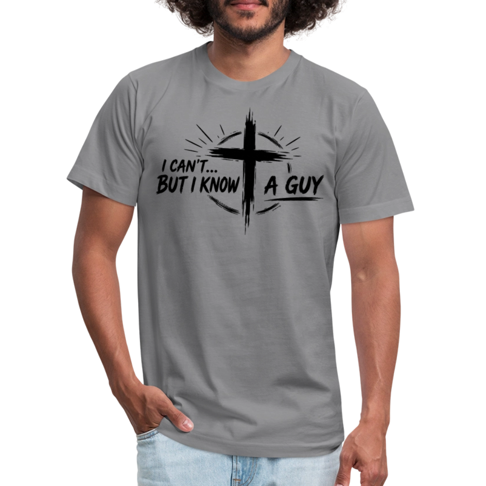I Can't But I Know A Guy Jesus Cross Unisex T-Shirt | Christian Faith Gift - slate