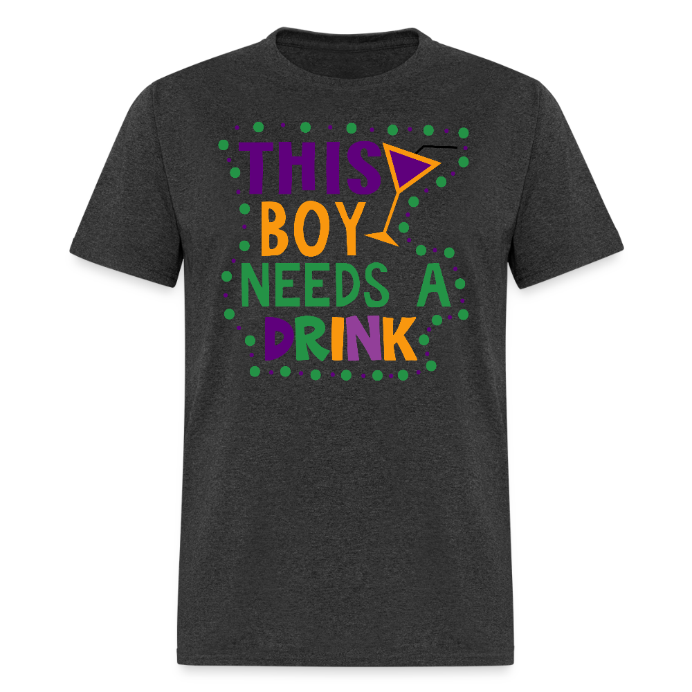 Funny Drinking Tee For Men This Boy Needs A Drink T-Shirt - heather black