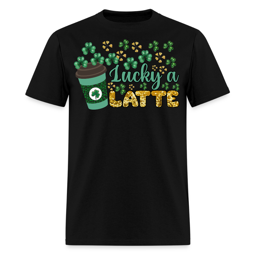 St Patrick’s Day Coffee Lucky A Latte T-shirt - black