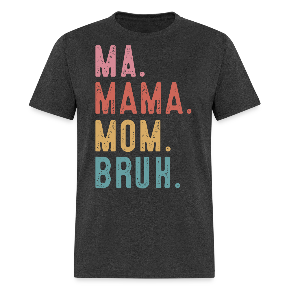 Funny Mom Tee for Mother’s Day gift T-shirt - heather black