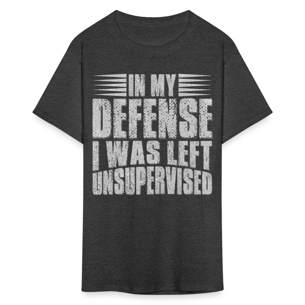 In My Defense I Was Left Unsupervised Humor Graphic T-shirt For Men Women - heather black