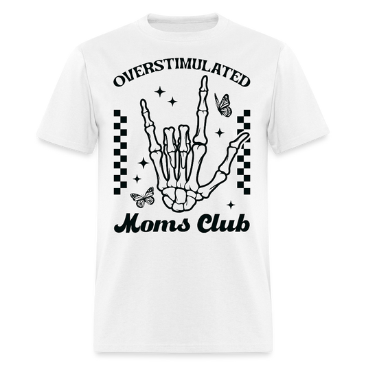 Skeleton Mom Graphic Tee Overstimulated Moms Club T-shirt - white