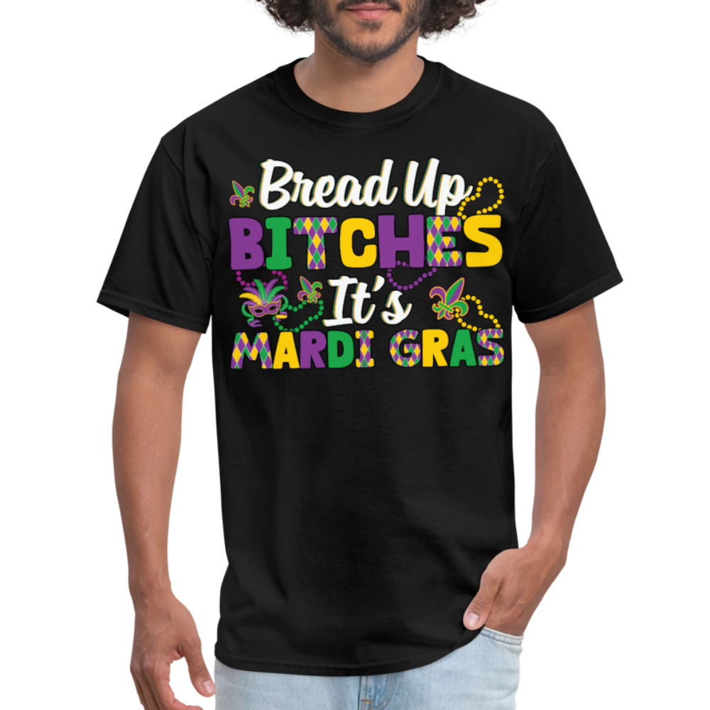 Funny Mardi Gras Tee For Women Bread Up Bitches It's Mardi Gras T-shirt - black