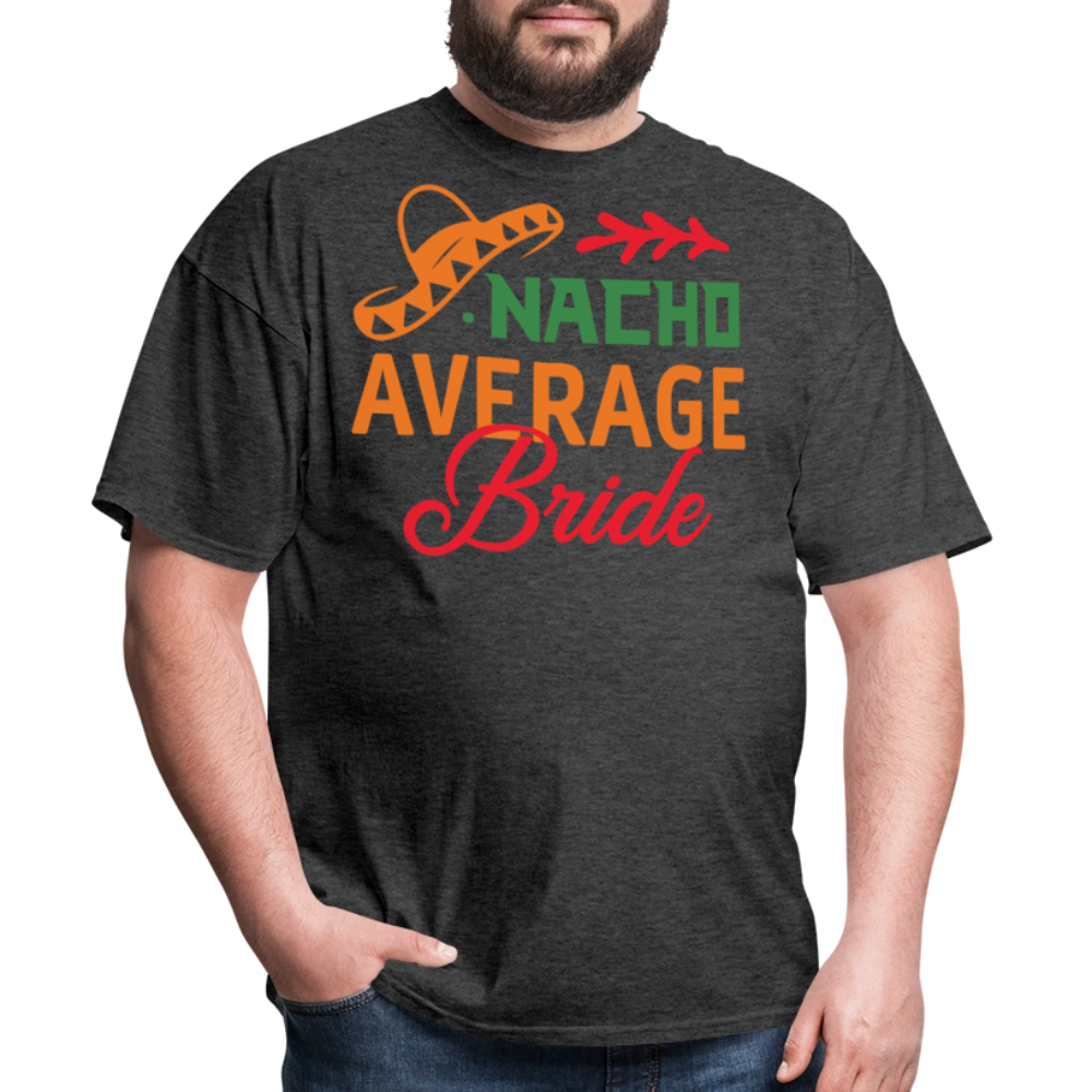 Nacho Average Bride Fiesta Tee Cinco De Mayo Bride Party T-shirt - heather black