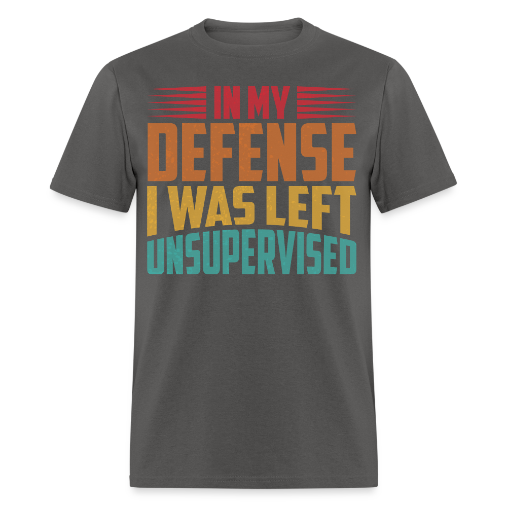 Left Unsupervised Humor Tee In My Defense Unisex T-Shirt - charcoal