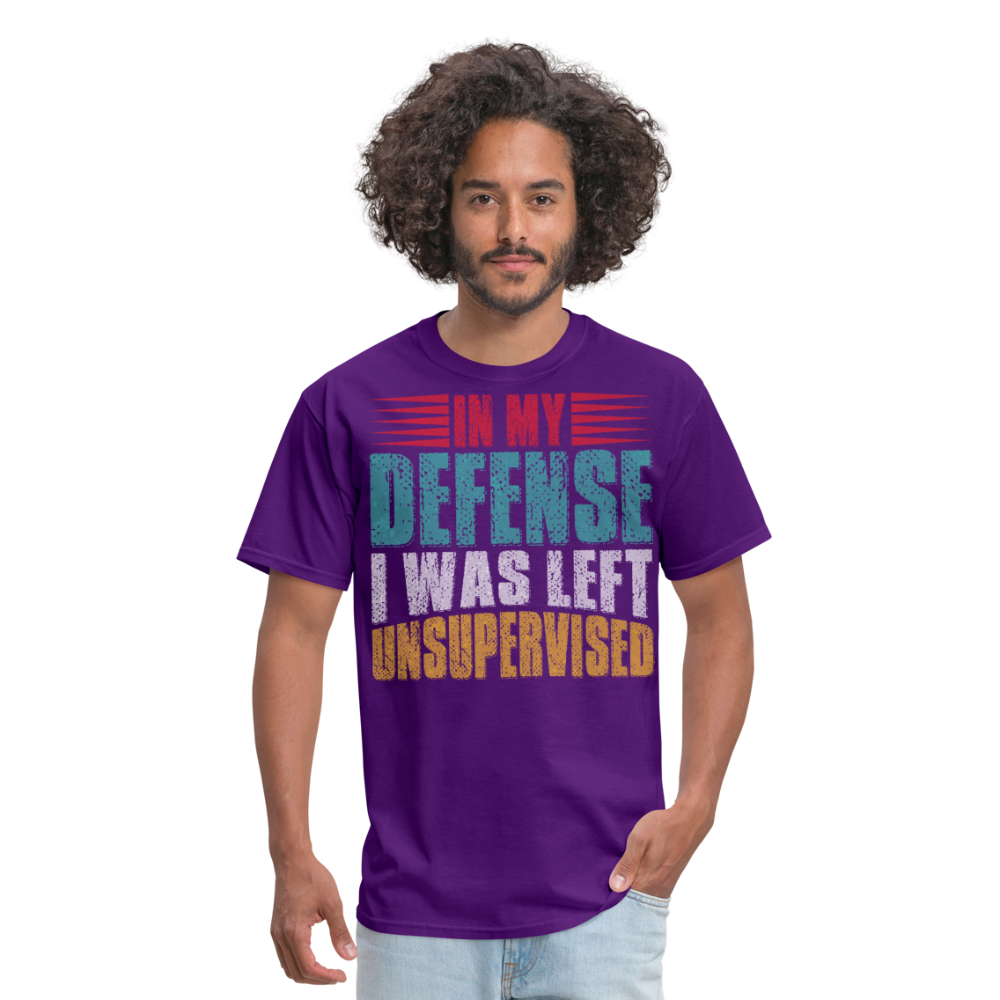 In My Defense I Was Left Unsupervised Tee Witty humor T-shirt For Men - purple