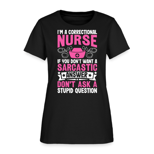 Correctional Nurse Sarcastic Answer Funny Quote T-Shirt - black