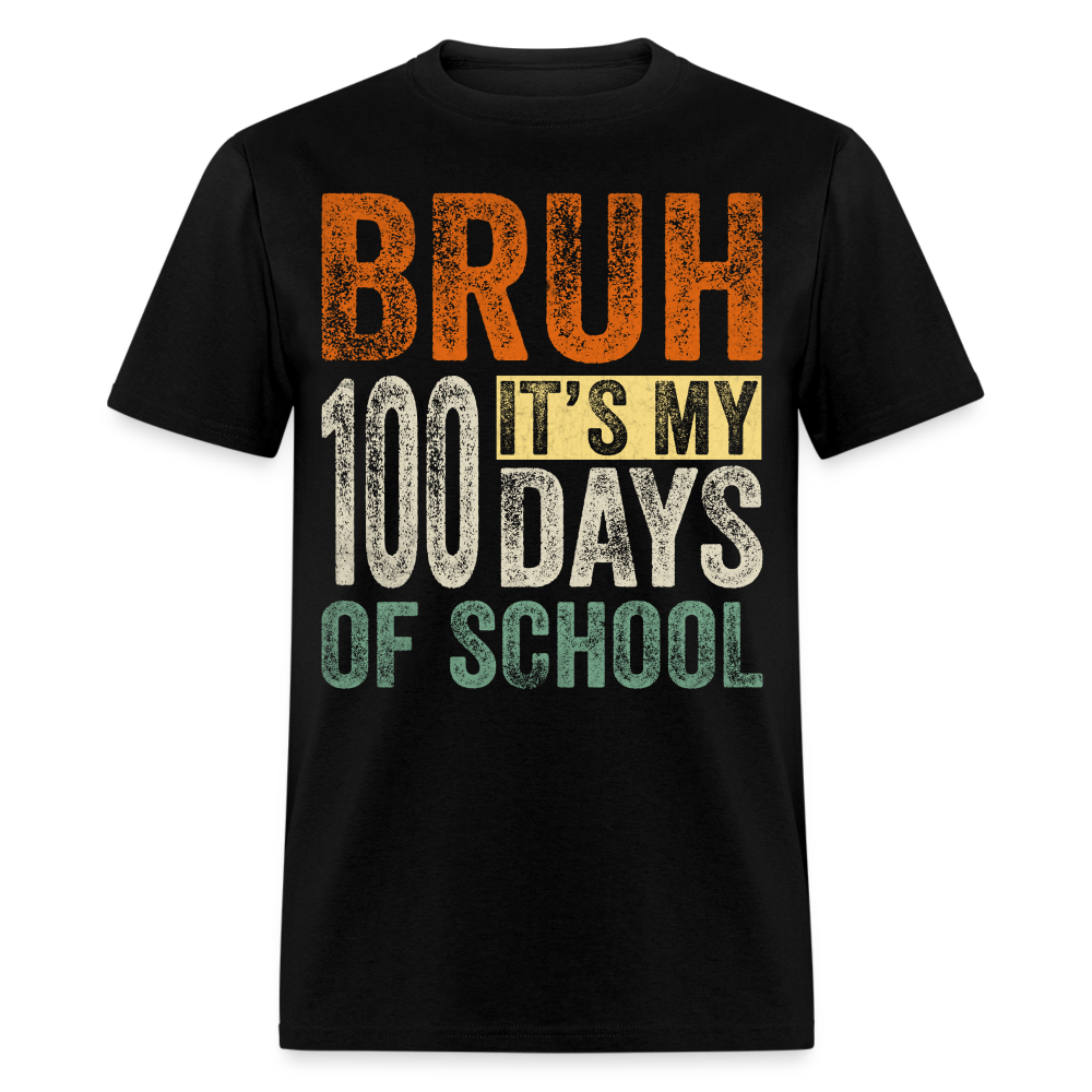 Bruh Its My 100 Days Of School - black