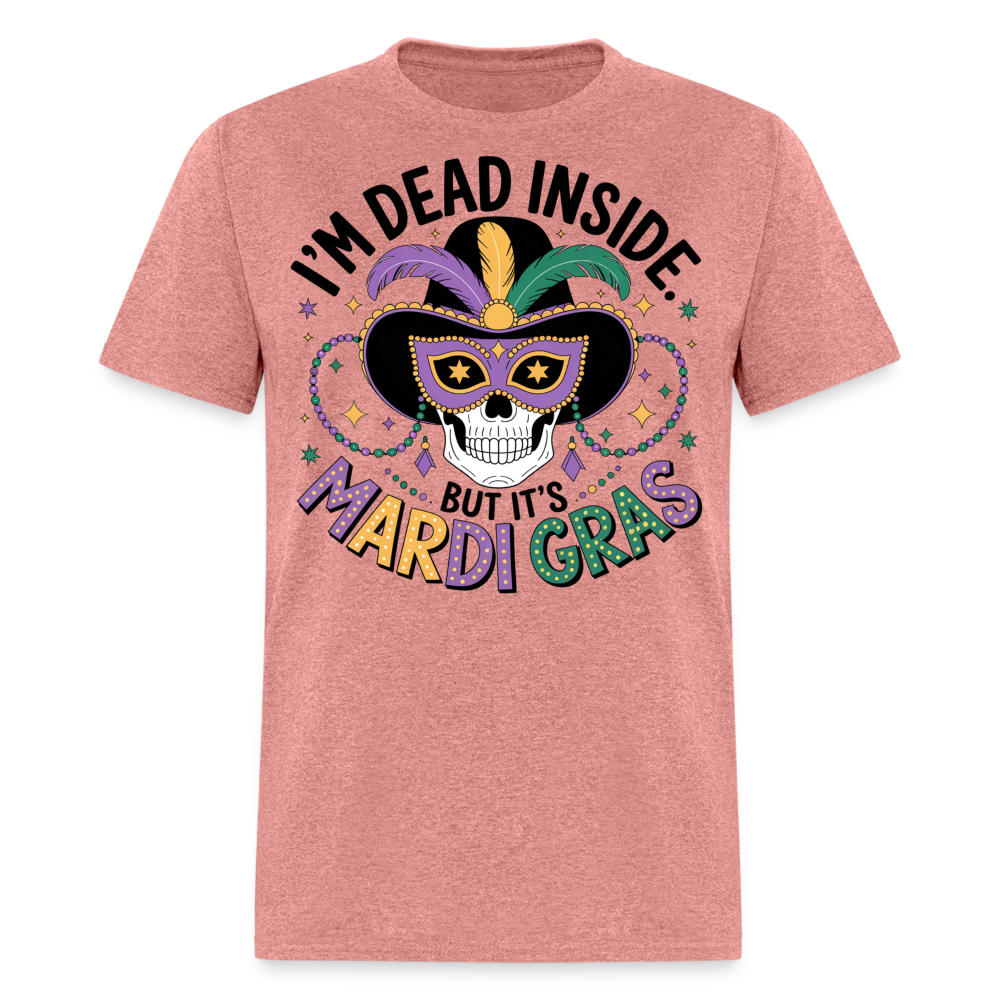 Skeleton Masquerade Party Tee Dead Inside But It’s Mardi Gras T-shirt - heather mauve