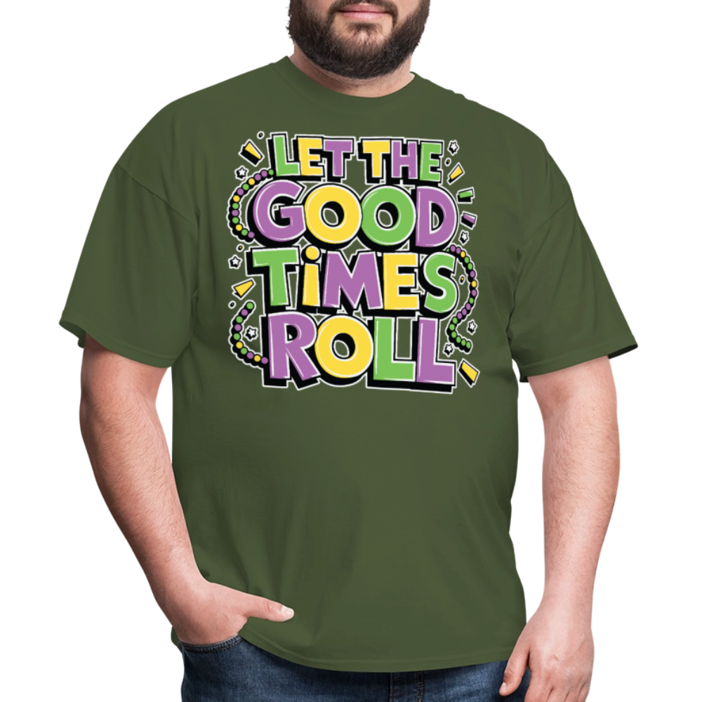 Funny Let the Good Times Roll Festival Unisex T-shirt - military green