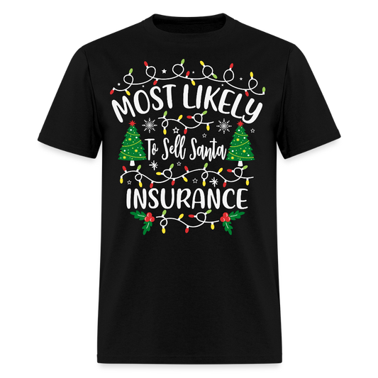 Most Likely To Sell Santa Insurance Christmas T-Shirt - black