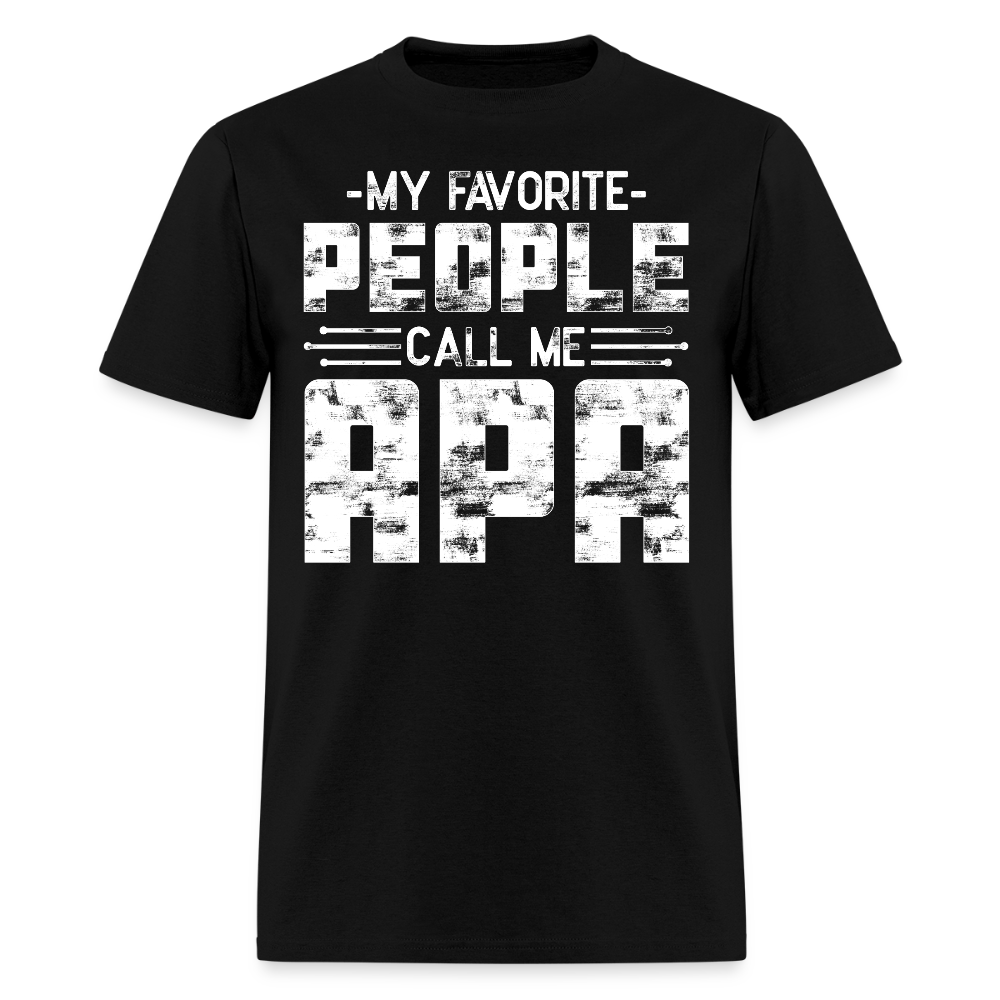My Favorite People Call Me Apa Father's Day T-shirt - black