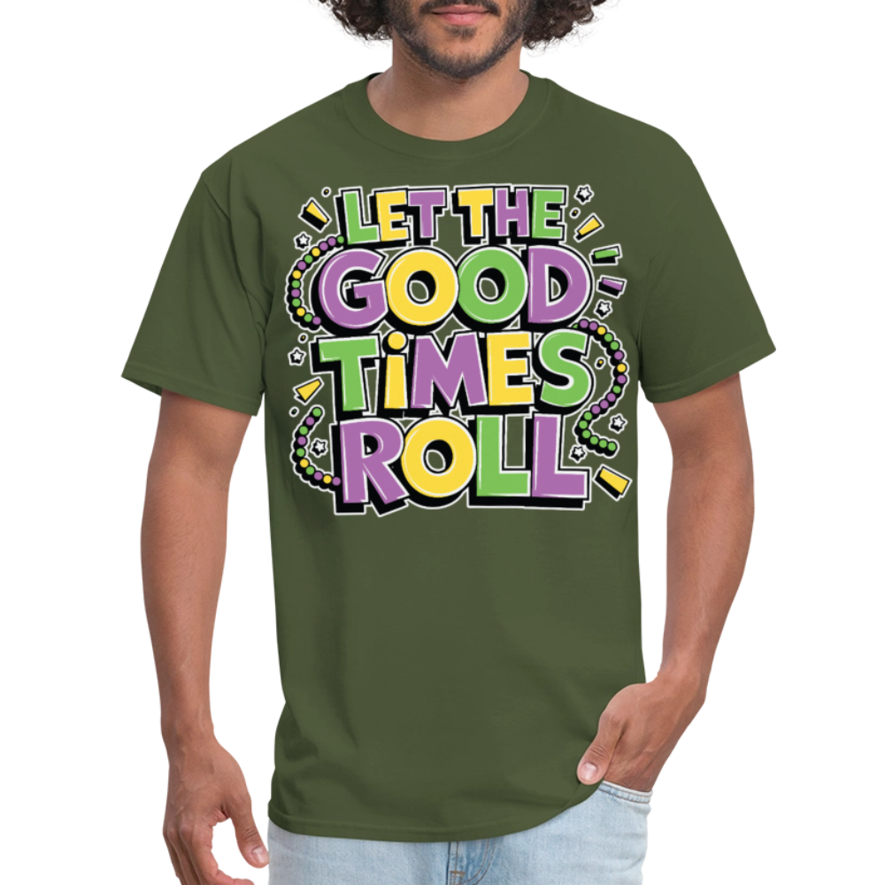 Funny Let the Good Times Roll Festival Unisex T-shirt - military green