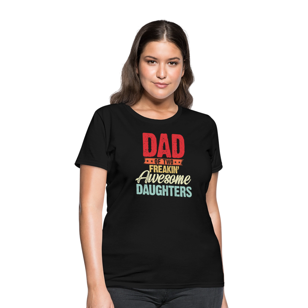 Dad of Two Freakin' Awesome Daughters Women's T-shirt - black