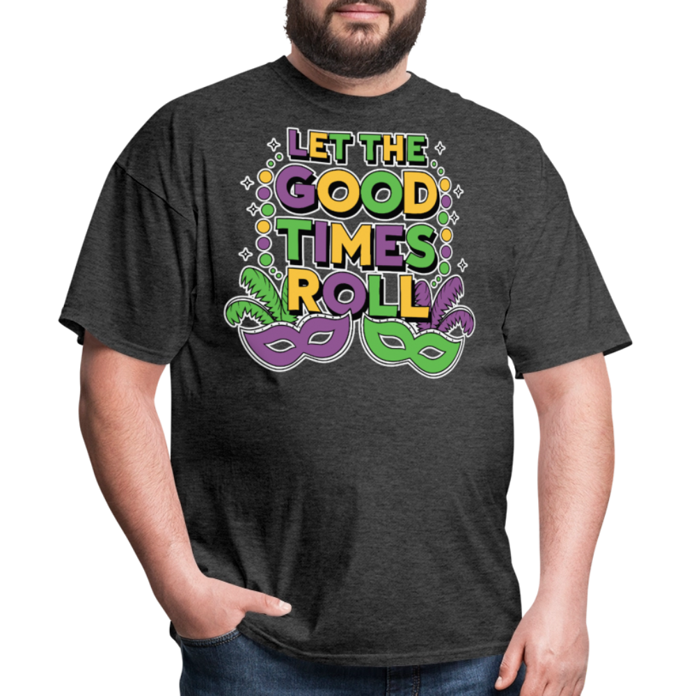 Let The Good Times Roll Festival Funny Mardi Gras T-shirt - heather black