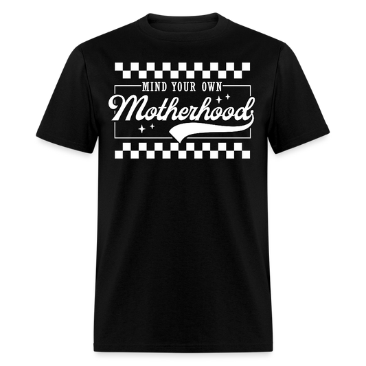 Mind Your Own Motherhood Empowering T-shirt - black