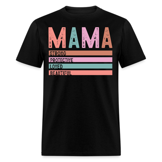 Mama Tee Strong Protective Loved Beautiful T-shirt - black