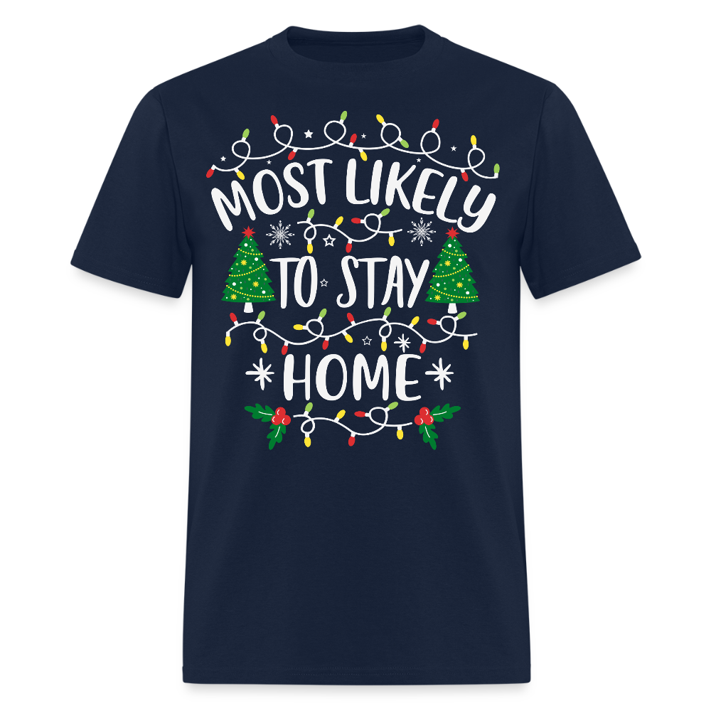 Most Likely to Stay Home Christmas T-Shirt - navy