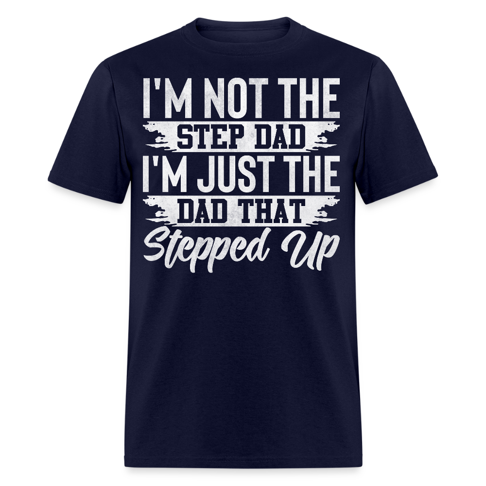 Stepfather Appreciation Dad That Stepped Up T-shirt - navy