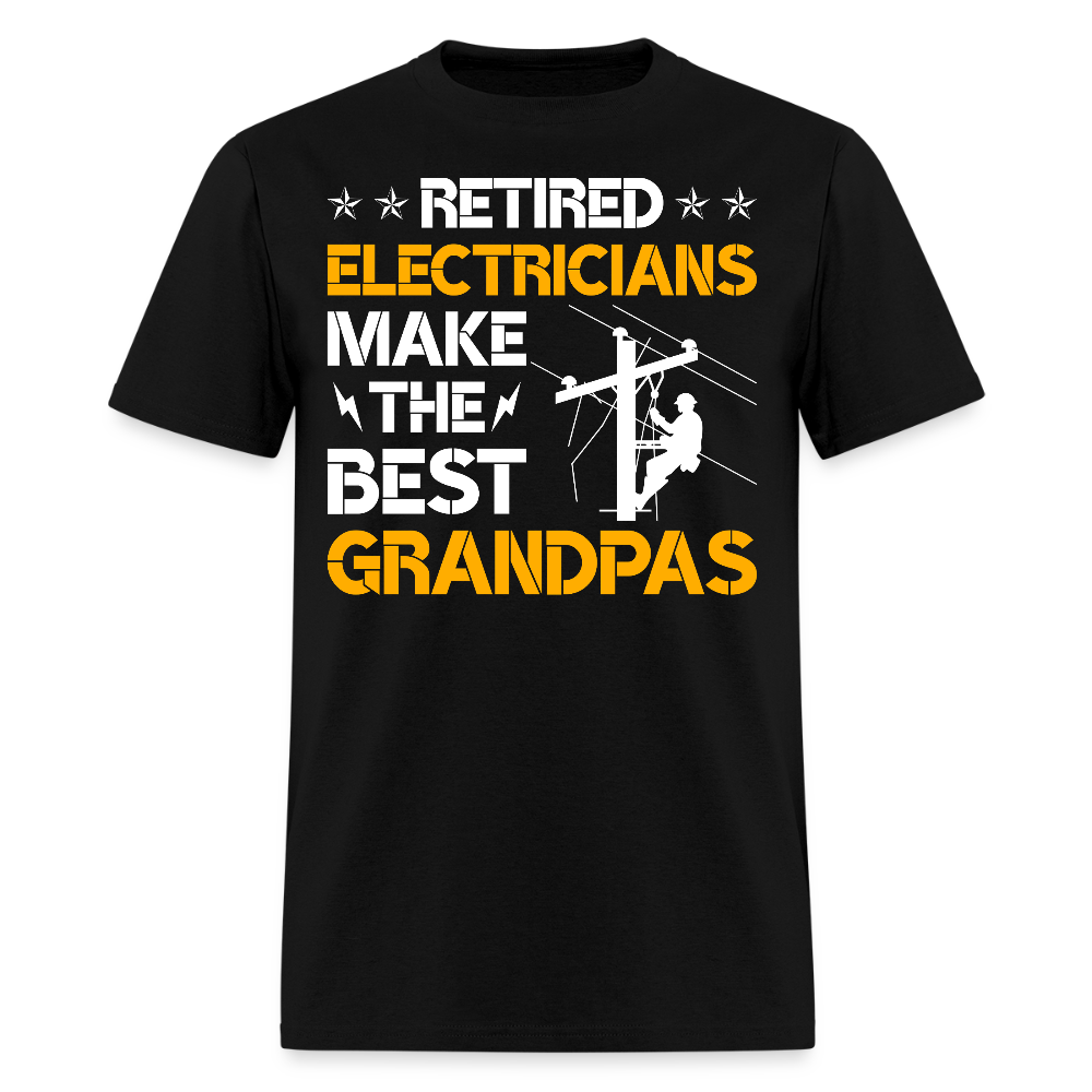 Retired Electricians Make the Best Grandpas T-Shirt - black