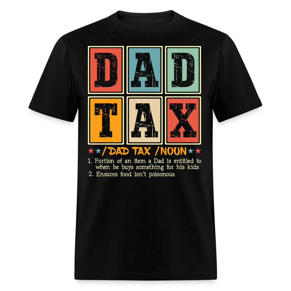 Dad Tax Tee Gifts For Dads Who Steal Fries T-shirt - black