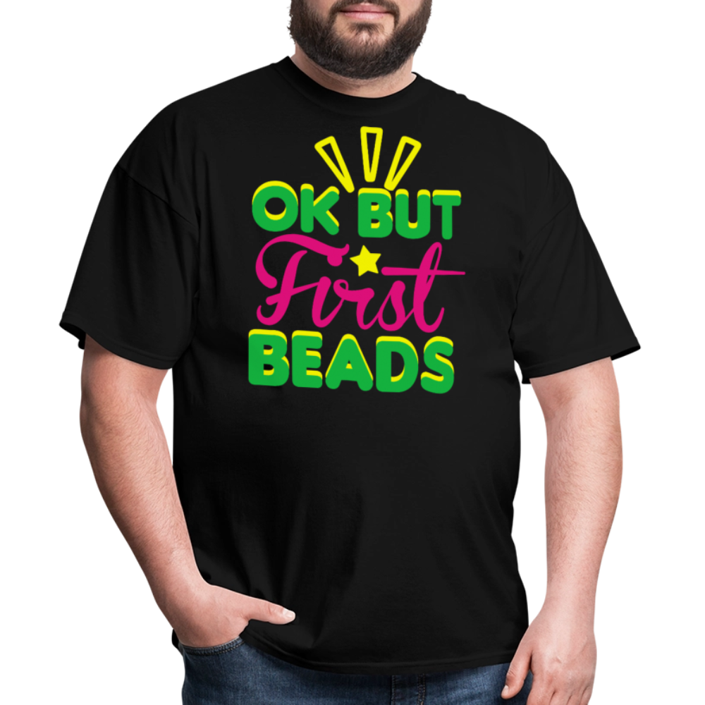 Ok But First Beads Tee Mardi Gras Bead Collecting T-shirt - black