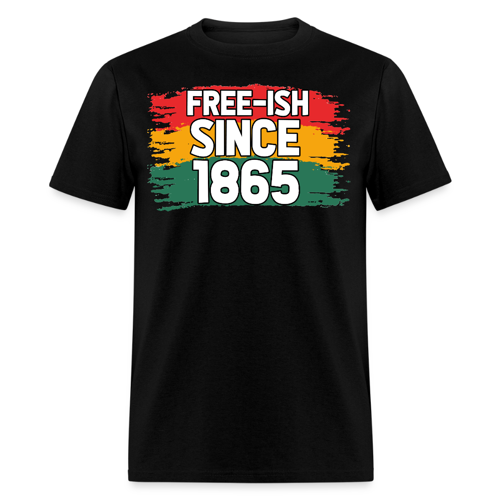 Free-ish Since 1865 Tee for African American Pride T-shirt - black
