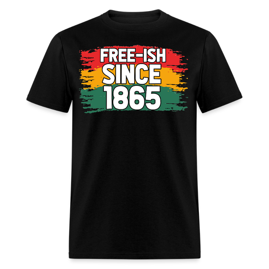 Free-ish Since 1865 Tee for African American Pride T-shirt - black