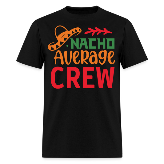Cinco de Mayo Matching Nacho Average Crew T-shirt - black