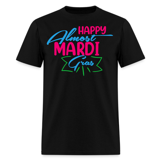 Mardi Gras Festival Tee Happy Almost Mardi Gras T-shirt - black