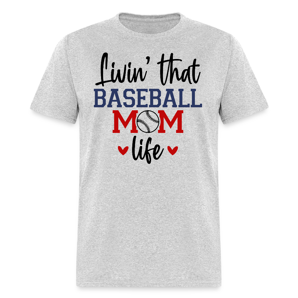 Livin That Baseball Mom Life T-shirt - heather gray