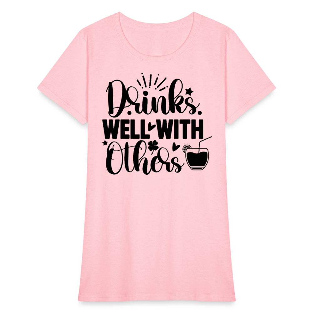 Drinks Well with Others Women's T-Shirt – Fun Social Tee - pink