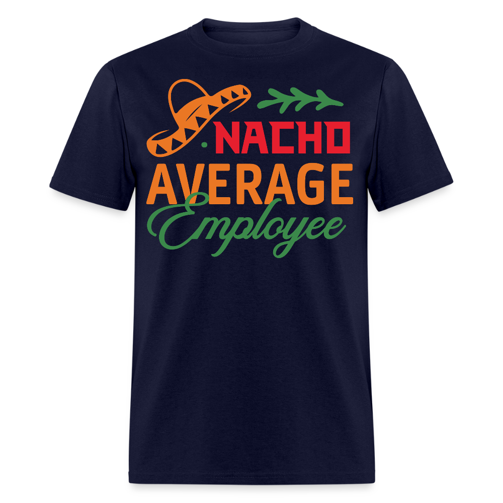 Nacho Average Employee Cinco de Mayo Work T-shirt - navy