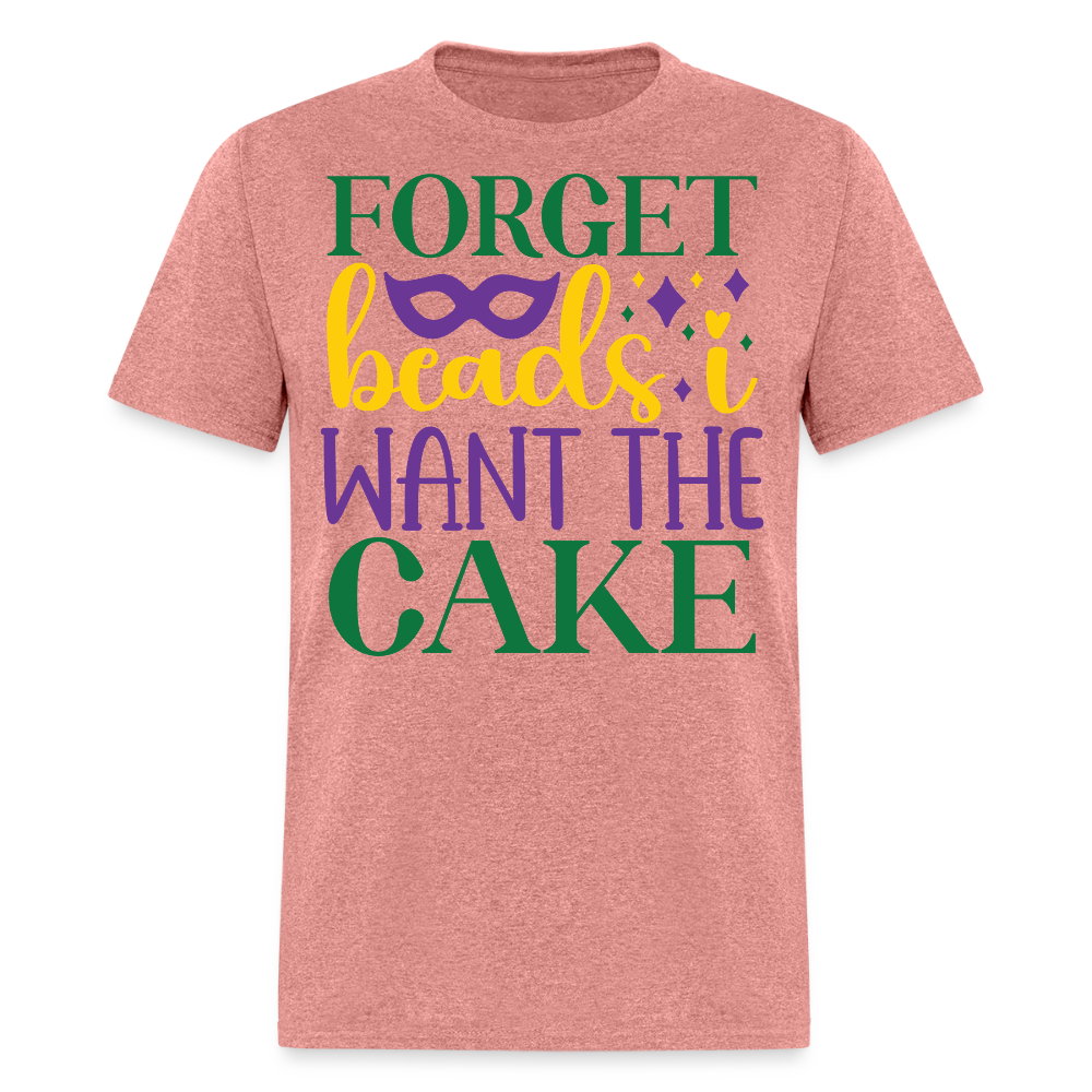 Colorful Mardi Gras Festival Tee Forget Beads I Want King Cake T-shirt - heather mauve