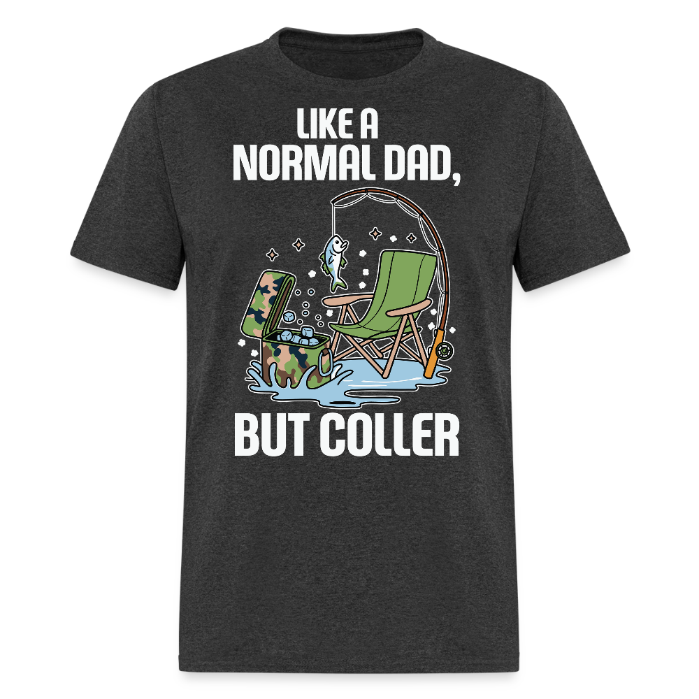 Like A Normal Dad But Cooler Funny Fishing T-shirt - heather black
