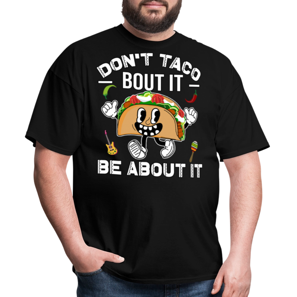 Don't Taco Bout It Tee Funny Taco Graphic T-shirt - black