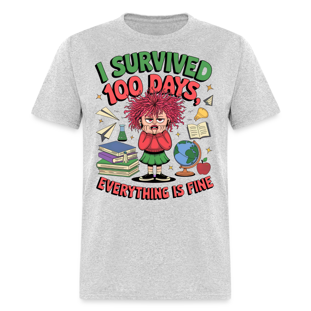 I Survived 100 Days Everything is Fine Tee Funny School Anniversary T-Shirt - heather gray