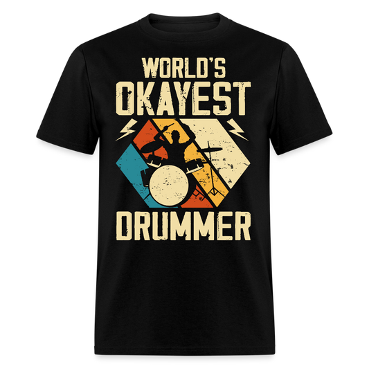 World's Okayest Drummer Humorous Band Gifts T-shirt - black