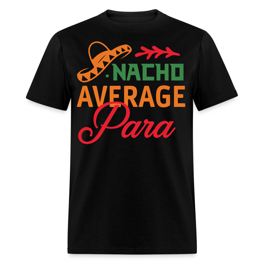 Nacho Average Para Funny Cinco de Mayo Teacher T-shirt - black