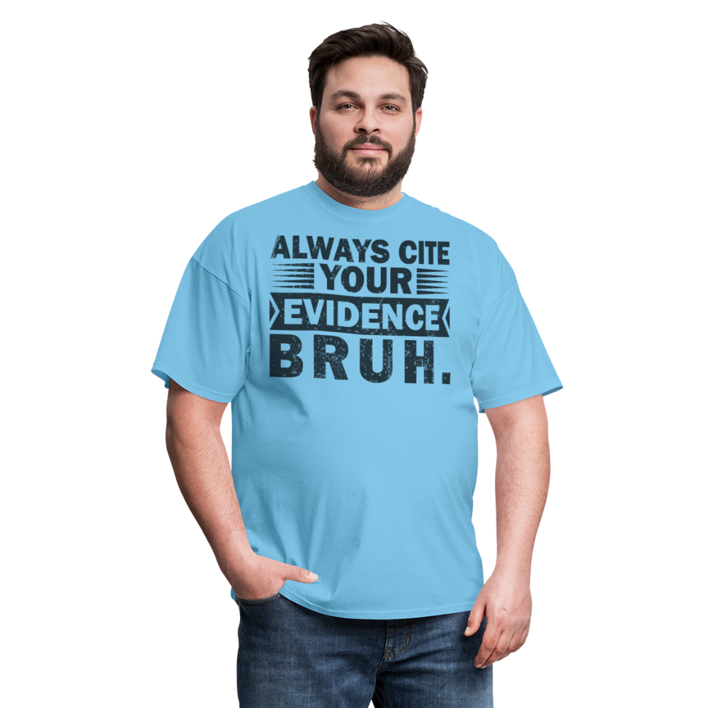 Academic Integrity Tee Always Cite Your Evidence Bruh Unisex T-Shirt - aquatic blue