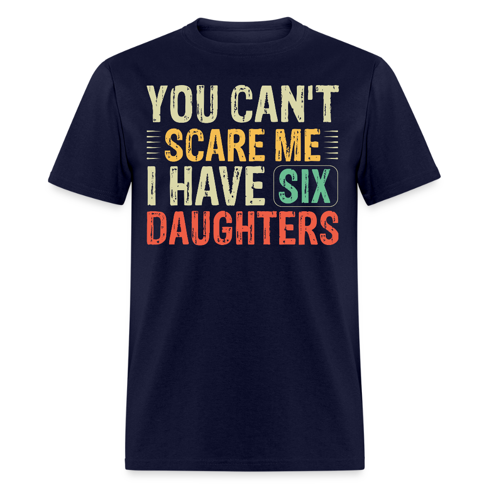 Funny Dad Shirt for Father's Day with Six Daughters T-Shirt - navy
