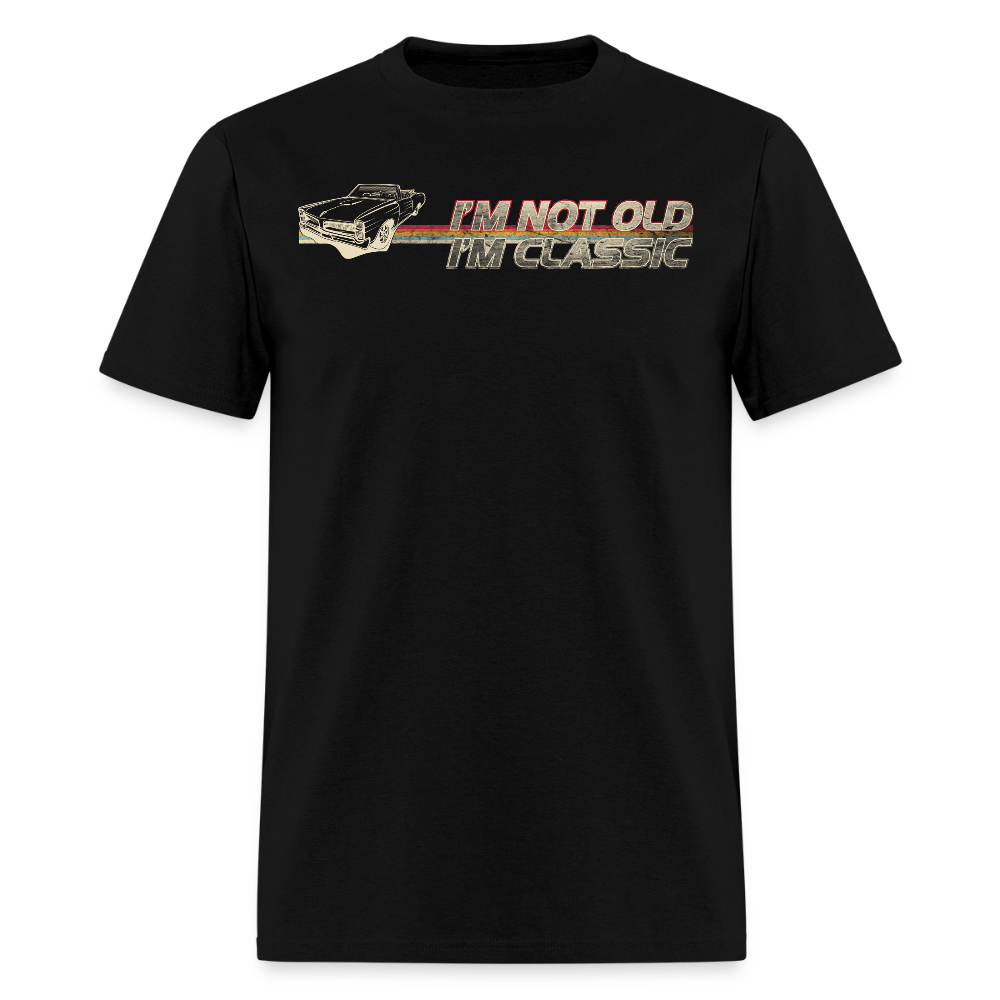 I'm Not Old I'm Classic Humorous Car T-Shirt - black