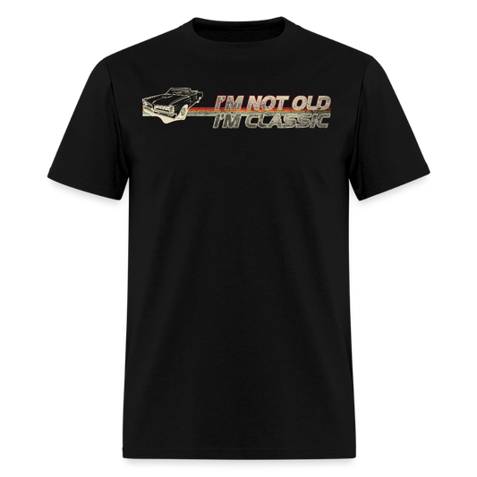 I'm Not Old I'm Classic Humorous Car T-Shirt - black