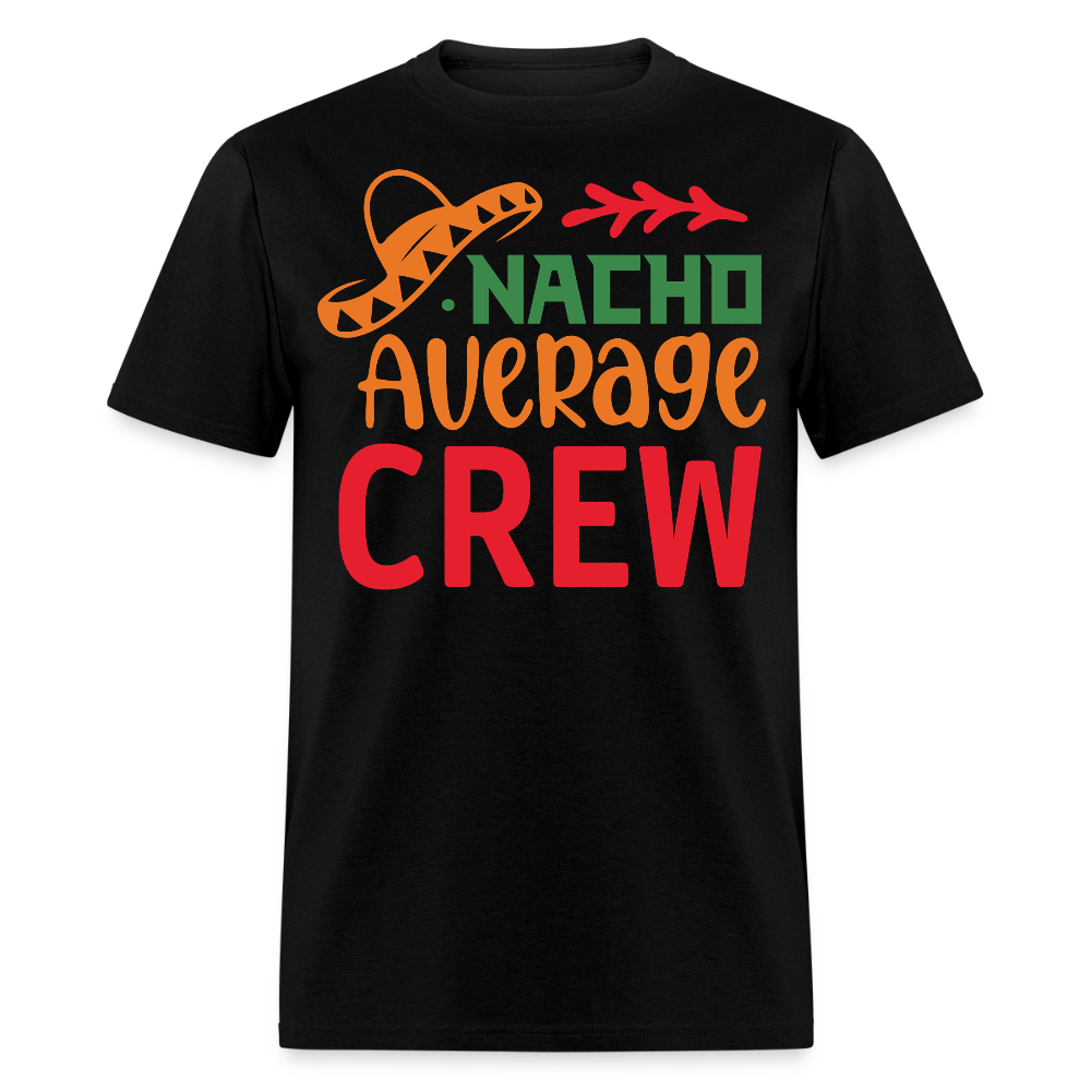 Cinco de Mayo Matching Nacho Average Crew T-shirt - black