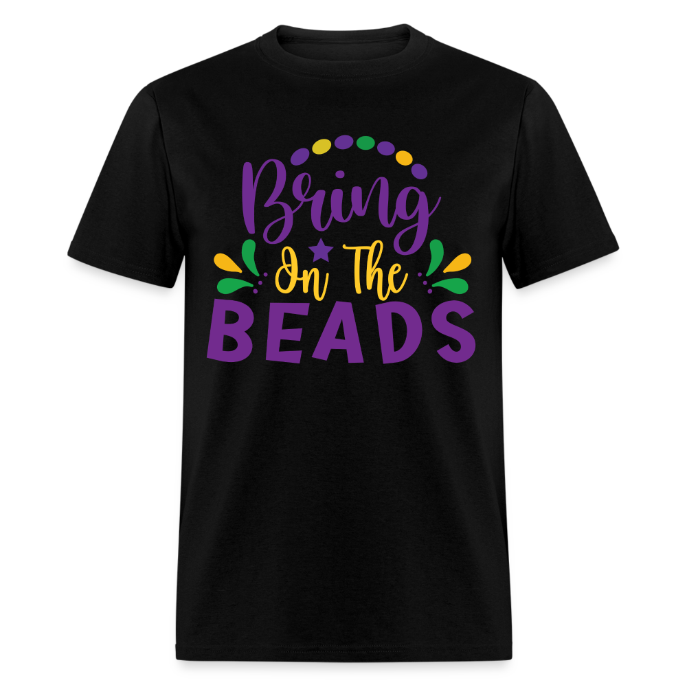 Bring on the Beads Shirt for Mardi Gras T-Shirt - black