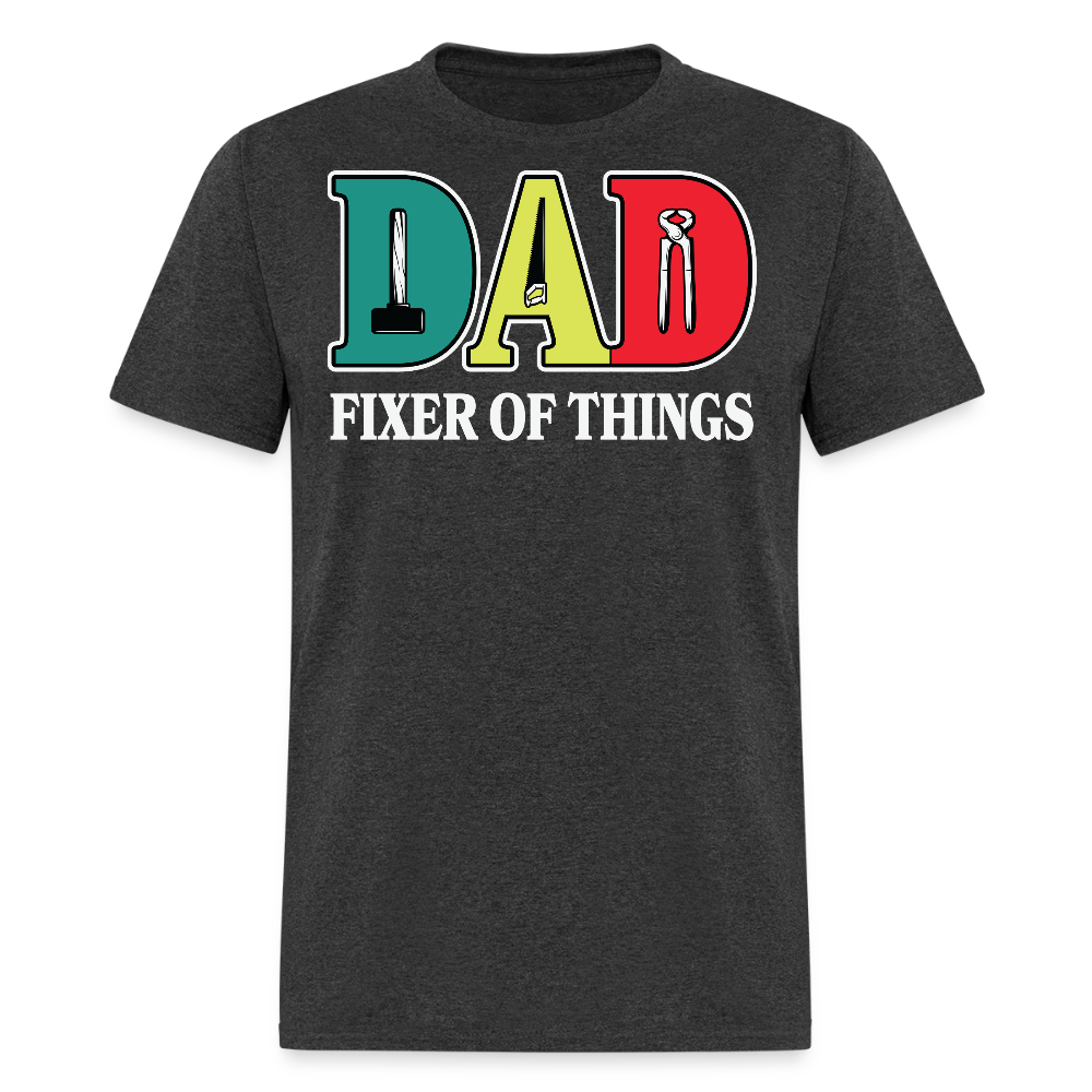 Funny Dad Tee Fixer Of Things Father's Day Gift T-shirt - heather black