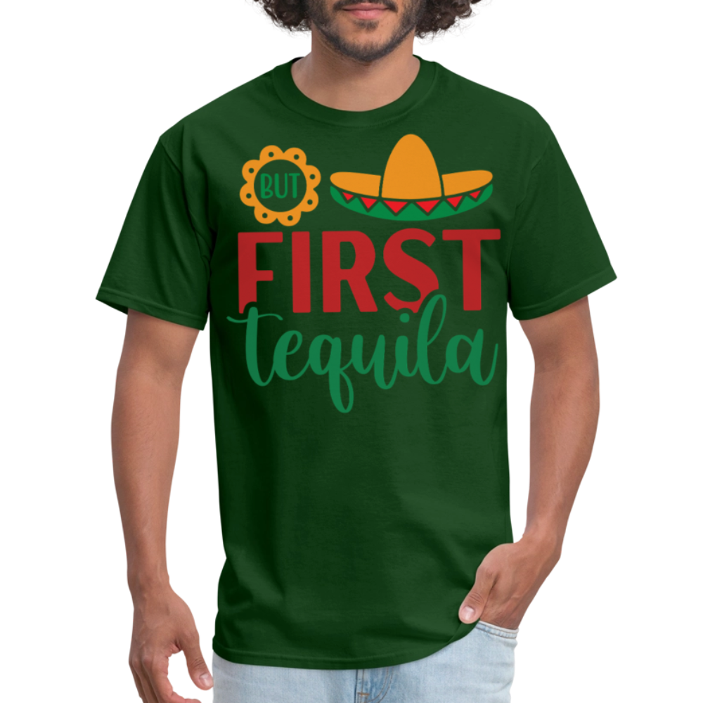 But First Tequila Graphic Tee Mexican Party Drinking T-shirt - forest green