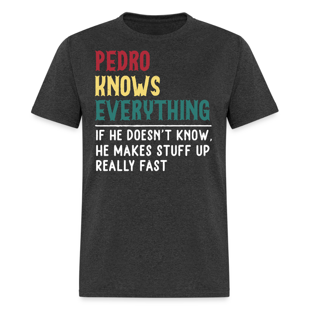 Pedro Knows Everything Sarcastic Pedro T-shirt - heather black