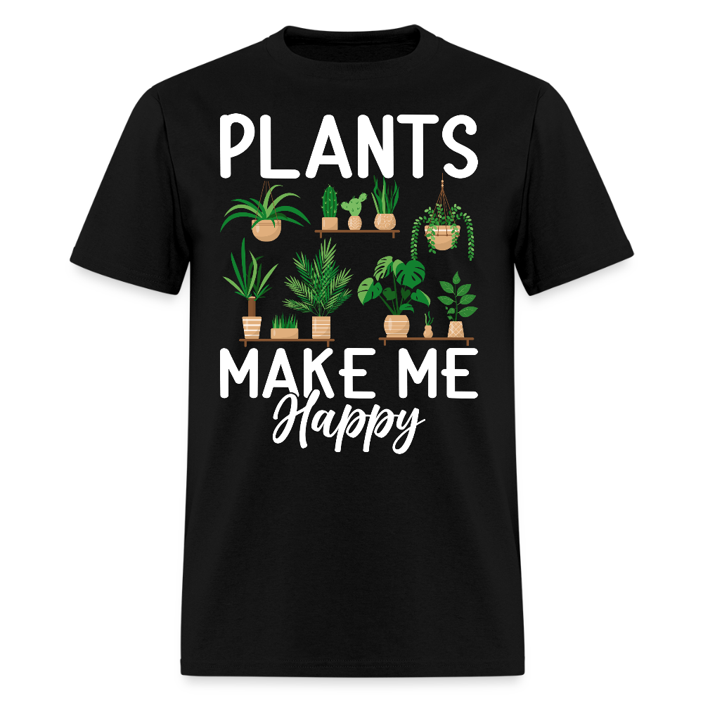 Plants Make Me Happy Funny Plant Lover Gifts T-Shirt - black