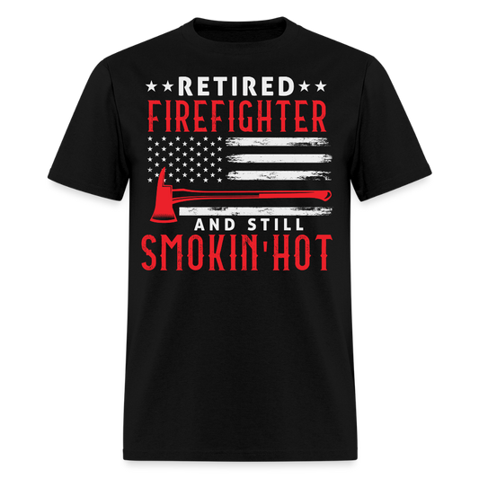 Smokin’ Hot Retired Firefighter Gift For Men T-Shirt - black